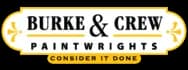 This is an image from Burke & Crew Paintwrights, located in Massachusetts. The logo for Burke & Crew Paintwrights features black serif text with gold accents and a banner reading 'Consider It Done.