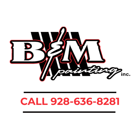 This is an image from B&M Painting Inc., located in Arizona. The logo for B&M Painting Inc. features bold black and white lettering with red accents, a paintbrush graphic, and the company phone number displayed below.